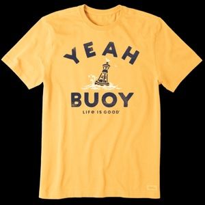 Life is Good Yeah Buoy T-Shirt